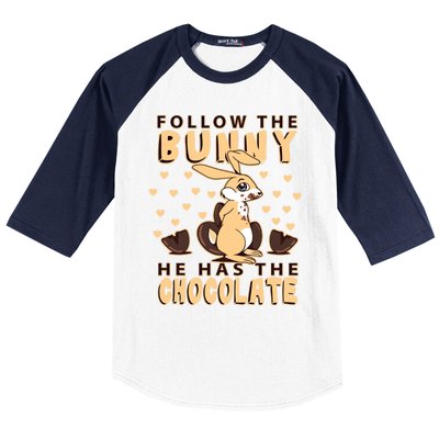 Follow The Bunny He Has The Chocolate Gift Easter Bunny Gift Baseball Sleeve Shirt