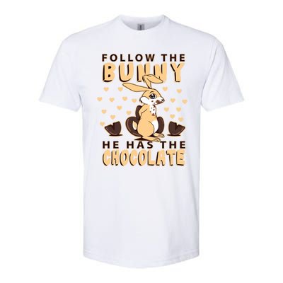 Follow The Bunny He Has The Chocolate Gift Easter Bunny Gift Softstyle® CVC T-Shirt