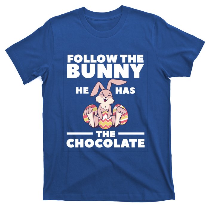 Follow The Bunny He Has The Chocolate Christian Bible Easter Great Gift T-Shirt