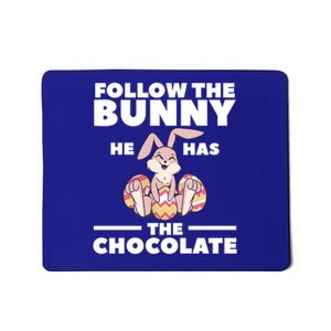 Follow The Bunny He Has The Chocolate Christian Bible Easter Great Gift Mousepad