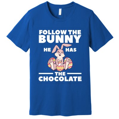 Follow The Bunny He Has The Chocolate Christian Bible Easter Great Gift Premium T-Shirt