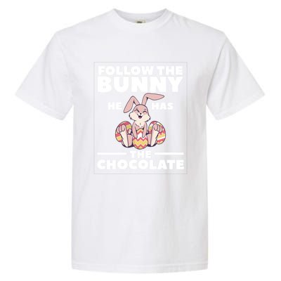 Follow The Bunny He Has The Chocolate Christian Bible Easter Great Gift Garment-Dyed Heavyweight T-Shirt