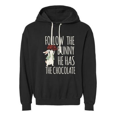 Follow The Bunny He Has The Chocolate Design Cool Gift Christ Easter Gift Garment-Dyed Fleece Hoodie