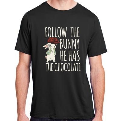 Follow The Bunny He Has The Chocolate Design Cool Gift Christ Easter Gift Adult ChromaSoft Performance T-Shirt