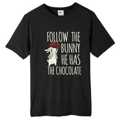 Follow The Bunny He Has The Chocolate Design Cool Gift Christ Easter Gift Tall Fusion ChromaSoft Performance T-Shirt