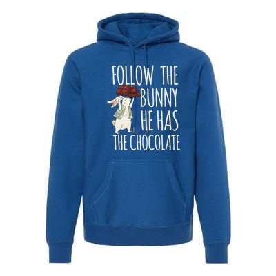 Follow The Bunny He Has The Chocolate Design Cool Gift Christ Easter Gift Premium Hoodie