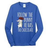 Follow The Bunny He Has The Chocolate Design Cool Gift Christ Easter Gift Tall Long Sleeve T-Shirt