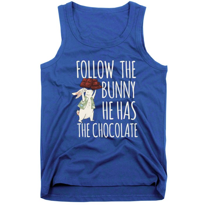 Follow The Bunny He Has The Chocolate Design Cool Gift Christ Easter Gift Tank Top