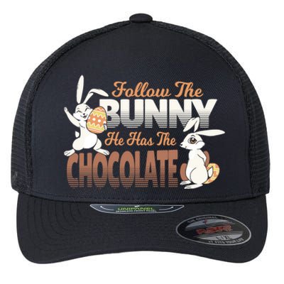 Follow The Bunny He Has The Chocolate Easter Day Eggs Rabbit Gift Flexfit Unipanel Trucker Cap