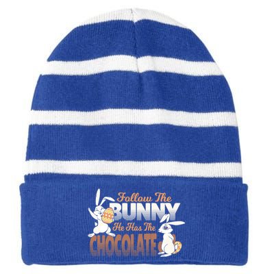 Follow The Bunny He Has The Chocolate Easter Day Eggs Rabbit Gift Striped Beanie with Solid Band