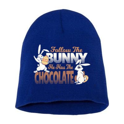 Follow The Bunny He Has The Chocolate Easter Day Eggs Rabbit Gift Short Acrylic Beanie