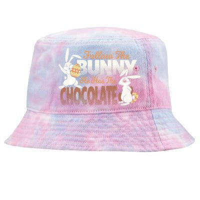 Follow The Bunny He Has The Chocolate Easter Day Eggs Rabbit Gift Tie-Dyed Bucket Hat