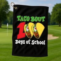 Funny Taco Bout 100 Days Of School Golf Towel