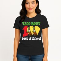 Funny Taco Bout 100 Days Of School Womens T-Shirt