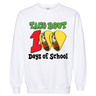 Funny Taco Bout 100 Days Of School Garment-Dyed Sweatshirt