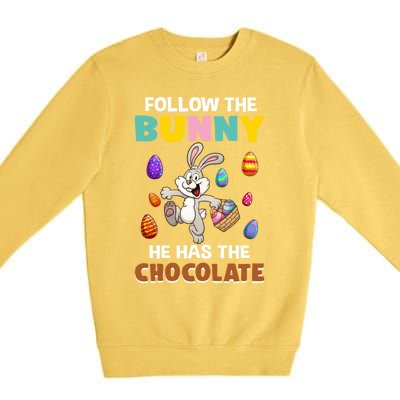 Follow The Bunny He Has The Chocolate Happy Easter Day Great Gift Premium Crewneck Sweatshirt