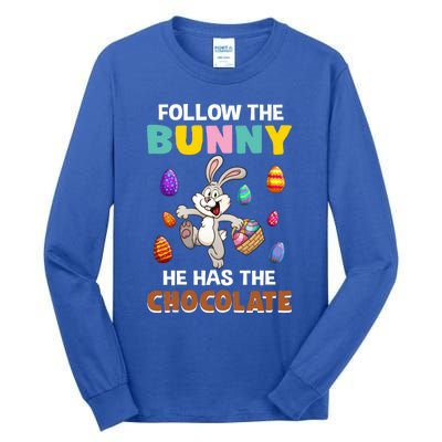 Follow The Bunny He Has The Chocolate Happy Easter Day Great Gift Tall Long Sleeve T-Shirt