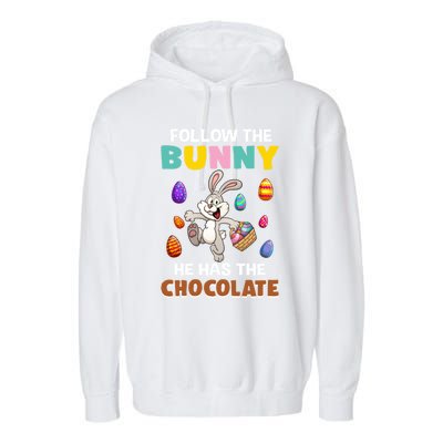 Follow The Bunny He Has The Chocolate Happy Easter Day Great Gift Garment-Dyed Fleece Hoodie