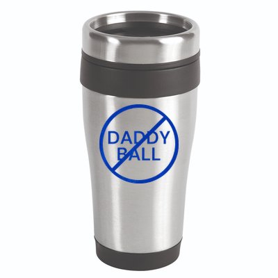 Funny Travel Baseball No Daddy Ball 16oz Travel Tumbler