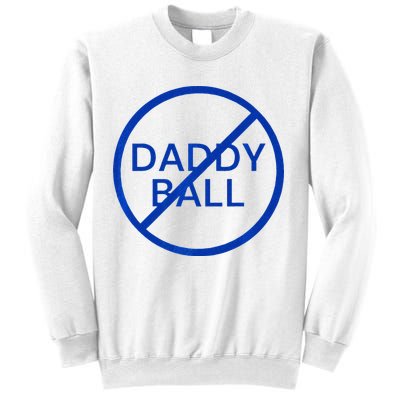 Funny Travel Baseball No Daddy Ball Sweatshirt