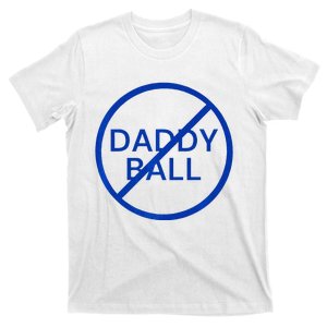 Funny Travel Baseball No Daddy Ball T-Shirt