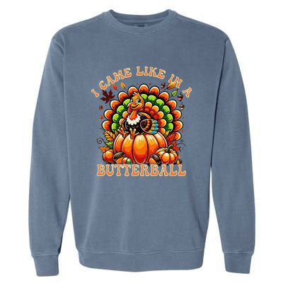 Funny Thanksgiving Butterball Turkey Thanksgiving Costume Garment-Dyed Sweatshirt