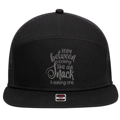 funny Torn Between Looking Like a Snack and Eating One  7 Panel Mesh Trucker Snapback Hat