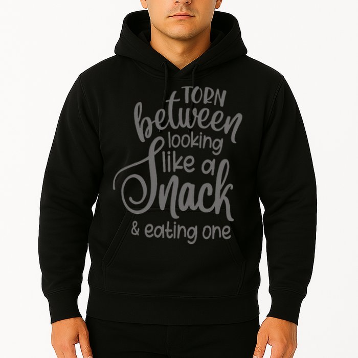funny Torn Between Looking Like a Snack and Eating One  Hoodie