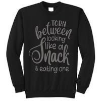 funny Torn Between Looking Like a Snack and Eating One  Sweatshirt