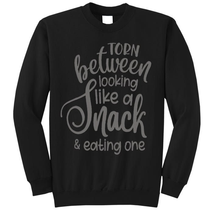 funny Torn Between Looking Like a Snack and Eating One  Sweatshirt