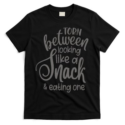 funny Torn Between Looking Like a Snack and Eating One  T-Shirt