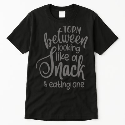 funny Torn Between Looking Like a Snack and Eating One  Tall T-Shirt