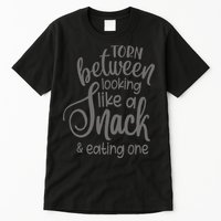 funny Torn Between Looking Like a Snack and Eating One  Tall T-Shirt