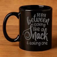 funny Torn Between Looking Like a Snack and Eating One  11oz C Handle Ceramic Mug