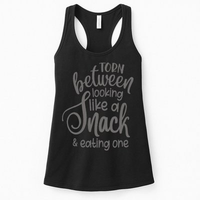 funny Torn Between Looking Like a Snack and Eating One  Womens Tank Top