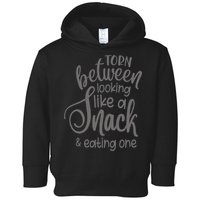 funny Torn Between Looking Like a Snack and Eating One  Toddler Hoodie