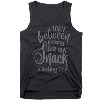 funny Torn Between Looking Like a Snack and Eating One  Tank Top