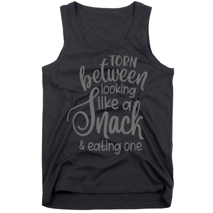 funny Torn Between Looking Like a Snack and Eating One  Tank Top