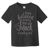 funny Torn Between Looking Like a Snack and Eating One  Toddler T-Shirt