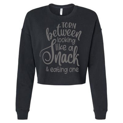 funny Torn Between Looking Like a Snack and Eating One  Cropped Pullover Crew