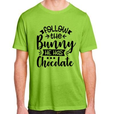 Follow The Bunny He Has The Chocolate Great Gift Adult ChromaSoft Performance T-Shirt