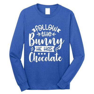 Follow The Bunny He Has The Chocolate Great Gift Long Sleeve Shirt