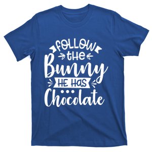 Follow The Bunny He Has The Chocolate Great Gift T-Shirt