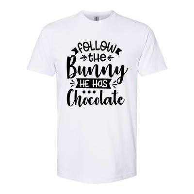 Follow The Bunny He Has The Chocolate Great Gift Softstyle® CVC T-Shirt