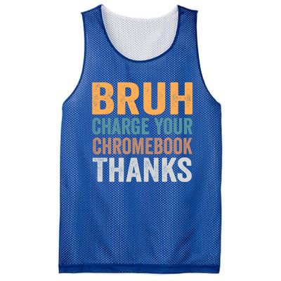 Funny Teachers Bruh Charge Your Chromebook Thanks Humor Gift Mesh Reversible Basketball Jersey Tank