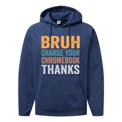 Funny Teachers Bruh Charge Your Chromebook Thanks Humor Gift Performance Fleece Hoodie