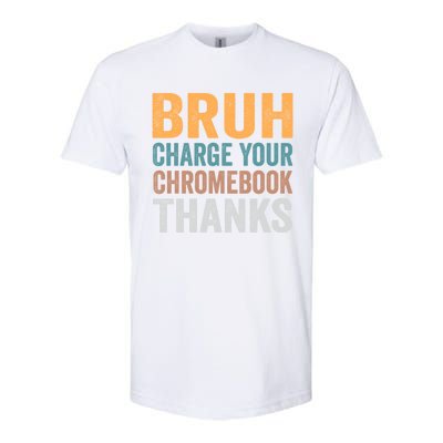 Funny Teachers Bruh Charge Your Chromebook Thanks Humor Gift Softstyle CVC T-Shirt