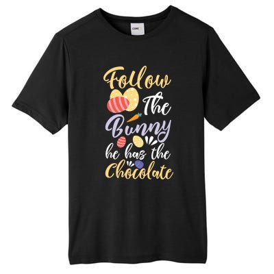 Follow The Bunny He Has The Chocolate Gift Tall Fusion ChromaSoft Performance T-Shirt