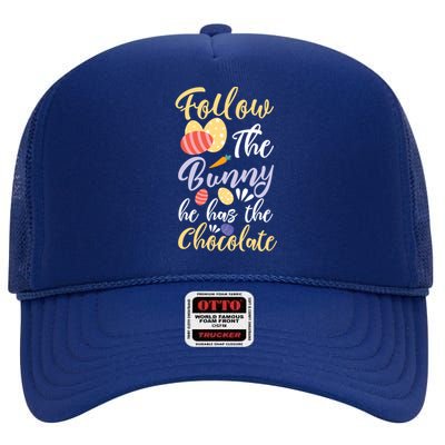 Follow The Bunny He Has The Chocolate Gift High Crown Mesh Back Trucker Hat