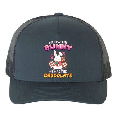 Follow The Bunny He Has The Chocolate Gift Easter Bunny Great Gift Yupoong Adult 5-Panel Trucker Hat